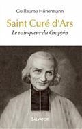 SAINT CURÉ D'ARS : LE VAINQUEUR DU GRAPPIN  | 9782706715778 | HÜNERMANN, GUILLAUME