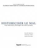 HISTORICISER LE MAL : UNE ÉDITION CRITIQUE DE MEIN KAMPF : NOUVELLE TRADUCTION, ANNOTATION CRITIQUE, ANALYSE HISTORIQUE | 9782213671185 | SOUS LA DIRECTION DE FLORENT BRAYARD ET ANDREAS WIRSCHING