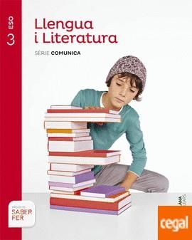 LLENGUA I LITERATURA SERIE COMUNICA 3 ESO SABER FER | 9788468091327