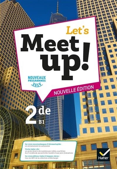 LET’S MEET UP ! ANGLAIS 2NDE ÉDITION 2019 - LIVRE ÉLÈVE | 9782401053199