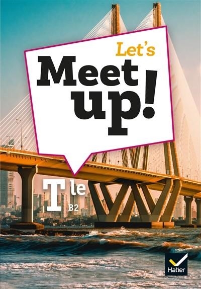 LET'S MEET UP! ANGLAIS TERMINALE, B2 | 9782401063020