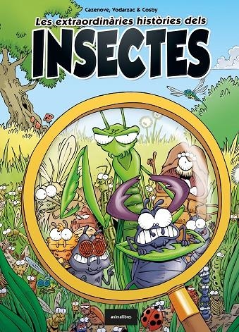 LES EXTRAORDINÀRIES HISTÒRIES DELS INSECTES | 9788418592119 | CAZENOVE, CHRISTOPHE/VODARZAC, FRANÇOIS