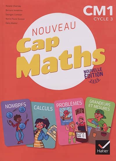 NOUVEAU CAP MATHS, CM1, CYCLE 3 : MANUEL, CAHIER DE GÉOMÉTRIE, DICO-MATHS | 3277450292904 | CHARNAY, ROLAND