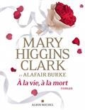 A LA VIE, À LA MORT | 9782226458988 | HIGGINS CLARK, MARY / BURKE, ALAFAIR