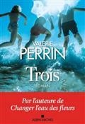 TROIS | 9782226451149 | PERRIN, VALÉRIE