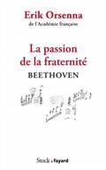 LA PASSION DE LA FRATERNITÉ : BEETHOVEN  | 9782234090149 | ORSENNA, ERIK