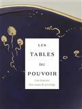 LES TABLES DU POUVOIR : UNE HISTOIRE DES REPAS DE PRESTIGE | 9782711878635 | COLLECTIF