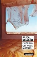 L'HORIZON QUI NOUS MANQUE | 9782743653248 | DESSAINT, PASCAL