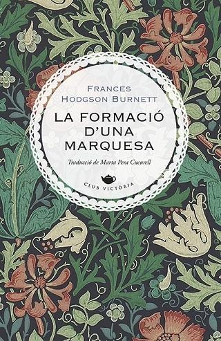 LA FORMACIÓ D'UNA MARQUESA | 9788417998622 | BURNETT, FRANCES HODGSON