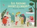 LES POISSONS SAVENT-ILS NAGER ? | 9782377316571 | COUSSEAU, ALEX / CHOUX, NATHALIE