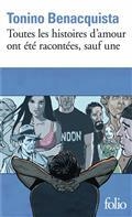 TOUTES LES HISTOIRES D'AMOUR ONT ÉTÉ RACONTÉES, SAUF UNE | 9782072923524 | BENACQUISTA, TONINO