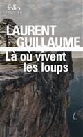 LÀ OÙ VIVENT LES LOUPS | 9782072840739 | GUILLAUME, LAURENT