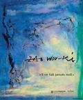 ZAO WOU-KI : IL NE FAIT JAMAIS NUIT : EXPOSITION, AIX-EN-PROVENCE, CAUMONT CENTRE D'ART, DU 19 MAI AU 10 OCTOBRE 2021 | 9782382030394 | COLLECTIF