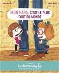 MON PAPA, C'EST LE PLUS FORT DU MONDE  | 9782203226302 | BATTAULT, PAULE / GRAUX, AMÉLIE