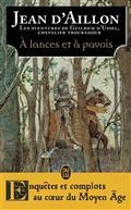 LES AVENTURES DE GUILHEM D'USSEL, CHEVALIER TROUBADOUR. A LANCES ET À PAVOIS | 9782290251232 | AILLON, JEAN D' 