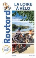 GUIDE ROUTARD LA LOIRE À VÉLO  | 9782017130628 | COLLECTIF