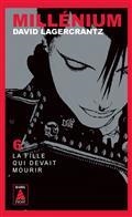 MILLENIUM VOLUME 6. LA FILLE QUI DEVAIT MOURIR  | 9782330149987 | LAGERCRANTZ, DAVID 