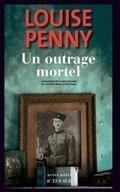 UN OUTRAGE MORTEL . UNE ENQUÊTE DE L'INSPECTEUR-CHEF ARMAND GAMACHE | 9782330150068 | PENNY, LOUISE