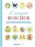 L'IMAGIER BOSCHER : 200 MOTS ET 100 ACTIVITÉS POUR BIEN GRANDIR | 9791035819033 | ARROYO, BARBARA / RUBINI, STÉPHANIE