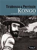 KONGO : LE VOYAGE DE JOSEPH CONRAD AU COEUR DES TÉNÈBRES - VERSION POCHE | 9782754832304 | PERRISSIN, CHRISTIAN / TIRABOSCO, TOM