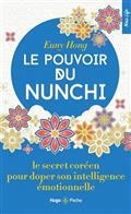 LE POUVOIR DU NUNCHI : LE SECRET CORÉEN POUR DOPER SON INTELLIGENCE ÉMOTIONNELLE  | 9782755687781 | EUNY, HONG