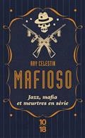 MAFIOSO : JAZZ, MAFIA ET MEURTRES EN SÉRIE  | 9782264076366 | CELESTIN, RAY