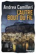 AUTRE BOUT DU FIL. UNE ENQUÊTE DU COMMISSAIRE MONTALBANO | 9782265155107 | CAMILLERI, ANDREA