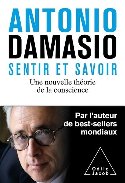 SENTIR ET SAVOIR : UNE NOUVELLE THÉORIE DE LA CONSCIENCE | 9782738154606 | DAMASIO, ANTONIO R.