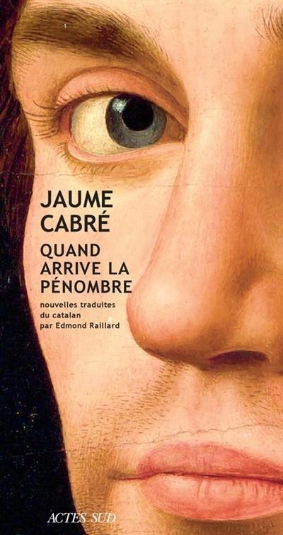 QUAND ARRIVE LA PÉNOMBRE | 9782330130442 | JAUME CABRÉ