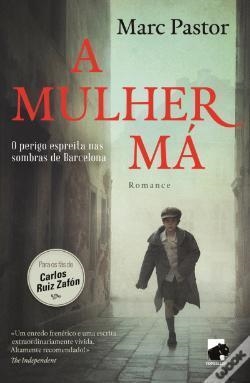 A MULHER MÁ - LA MALA DONA | 9789898626561 | MARC PASTOR 