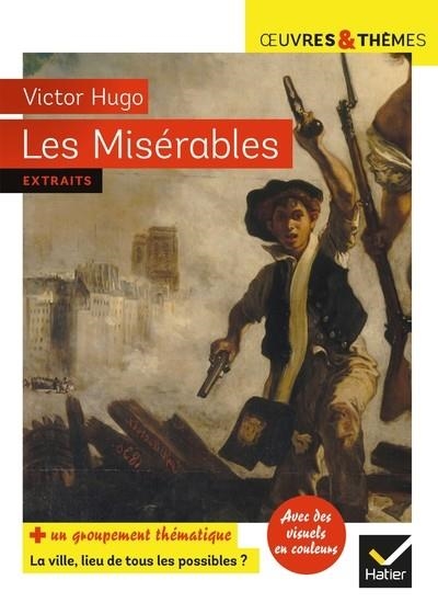 LES MISERABLES - HATIER - SUIVI D'UN DOSSIER LA VILLE, LIEU DE TOUS LES POSSIBLES | 9782401078468 | VICTOR HUGO