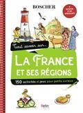 TOUT SAVOIR SUR... LA FRANCE ET SES RÉGIONS : 150 ACTIVITÉS ET JEUX POUR PETITS CURIEUX  -CE1 | 9791035820473 | LESAGE, AUDE