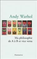 MA PHILOSOPHIE DE A À B ET VICE VERSA | 9782080259325 | WARHOL, ANDY