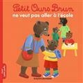 PETIT OURS BRUN NE VEUT PAS ALLER À L'ÉCOLE | 9791036327117 | AUBINAIS, MARIE