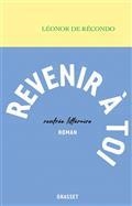 REVENIR À TOI | 9782246826828 | RÉCONDO, LÉONOR DE 