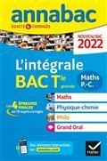 ANNALES BAC 2022- L'INTÉGRALE BAC TERMINALE GÉNÉRALE MATHS, PHYSIQUE-CHIMIE, PHILO, GRAND ORAL : SUJETS & CORRIGÉS : NOUVEAU BAC 2022 | 9782401083042 | COLLECTIF