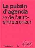 LE PUTAIN D'AGENDA DE L'AUTO-ENTREPRENEUR 2022 | 9782379642975 | PUTOSMODERNOS