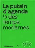 LE PUTAIN D'AGENDA DES TEMPS MODERNES 2022  | 9782379642982 | PUTOSMODERNOS