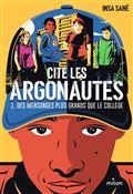 CITÉ LES ARGONAUTES VOLUME 1. DES MENSONGES PLUS GRANDS QUE LE COLLÈGE  | 9782408019761 | SANÉ, INSA