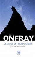 LE TEMPS DE L'ÉTOILE POLAIRE : JOURNAL HÉDONISTE : ESSAI | 9782290231500 | ONFRAY, MICHEL