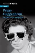 PEGGY GUGGENHEIM : LE CHOC DE LA MODERNITÉ | 9791021030831 | PROSE, FRANCINE