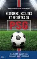 HISTOIRES INSOLITES ET SECRÈTES DU PSG | 9782824619095 | COTTIN, FRANÇOIS-XAVIER / MAHIEU, JULIEN