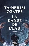 LA DENSE DE L'EAU | 9782213716541 | COATES, TA-NEHISI