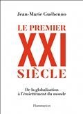 LE PREMIER XXIE SIÈCLE : DE LA GLOBALISATION À L'ÉMIETTEMENT DU MONDE | 9782080255969 | GUÉHENNO, JEAN-MARIE