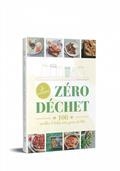 JE CUISINE ZÉRO DÉCHET : 100 RECETTES & TUTOS SANS PRISE DE TÊTE | 9782381840031 | NÉGLOT, MARINE