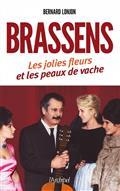 GEORGES BRASSENS : LES JOLIES FLEURS ET LES PEAUX DE VACHE  | 9782809822847 | ONJON, BERNARD