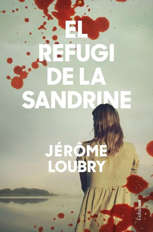 EL REFUGI DE LA SANDRINE | 9788466428354 | LOUBRY, JÉRÔME