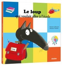 LE LOUP QUI VOULAIT ALLER À L'ÉCOLE | 9782733898567 | LALLEMAND, ORIANNE