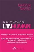 LA PETITE FABRIQUE DE L'INHUMAIN : RACISME, HOMOPHOBIE, IDENTITARISME... : AUTOPSIE D'UNE SOCIÉTÉ EN VOIE DE DÉCHARNEMENT | 9791032906002 | MAESO, MARYLIN