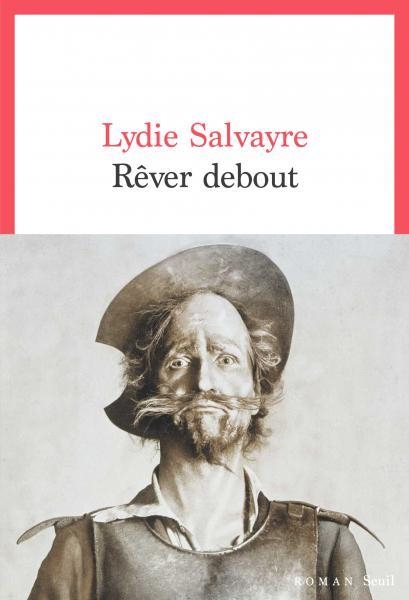 RÊVER DEBOUT  | 9782021477139 | SALVAYRE, LYDIE